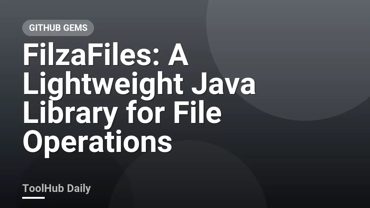 FilzaFiles: A Lightweight Java Library for File Operations