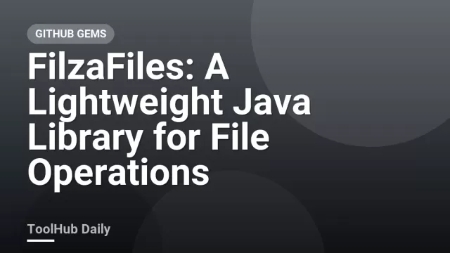 FilzaFiles: A Lightweight Java Library for File Operations