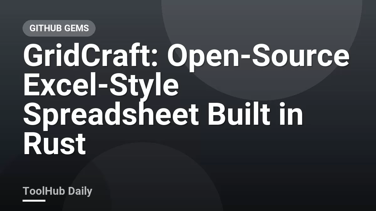 GridCraft: Open-Source Excel-Style Spreadsheet Built in Rust