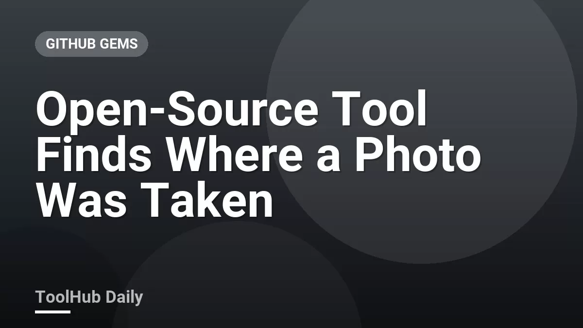 Open-Source Tool Finds Where a Photo Was Taken