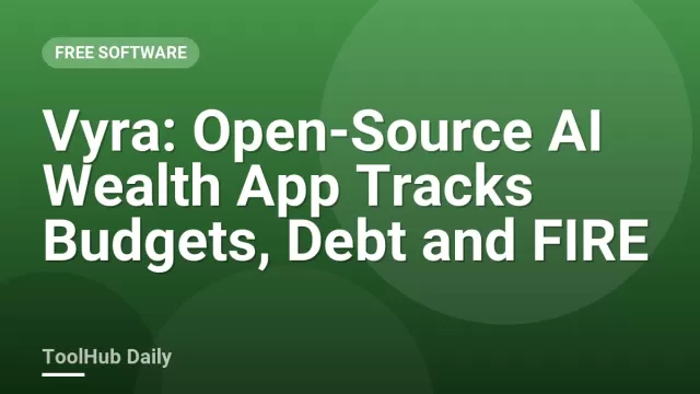 Vyra: Open-Source AI Wealth App Tracks Budgets, Debt and FIRE